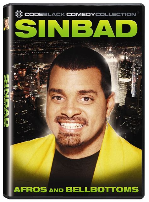 Sinbad: Afros and Bellbottoms: Directed by Debbie Allen. With Sinbad, Donna Atkins, A.J. Jamal, Richard Trask. In his second HBO comedy special, stand-up comedian Sinbad takes a nostalgic trip to the 1970s and jokes about the black culture from that decade, and pays homage to the Blaxploitation films and black family life during that era.